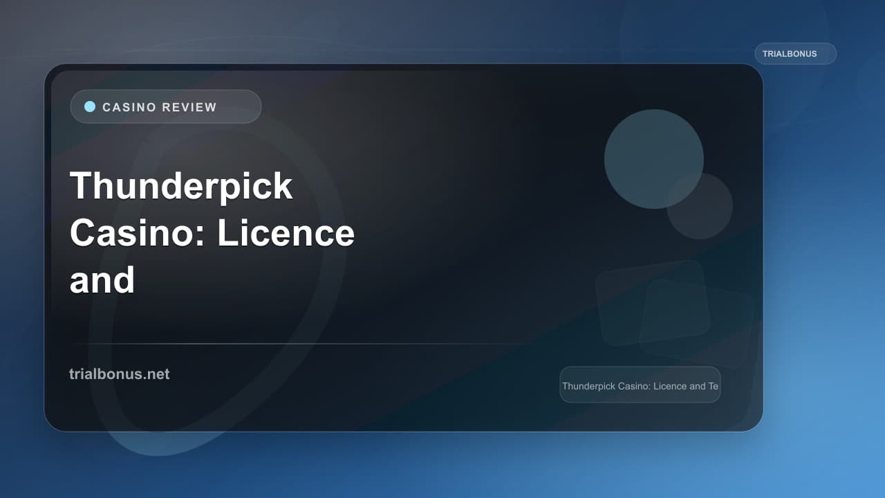 Thunderpick Casino: Licence and Terms Source Check