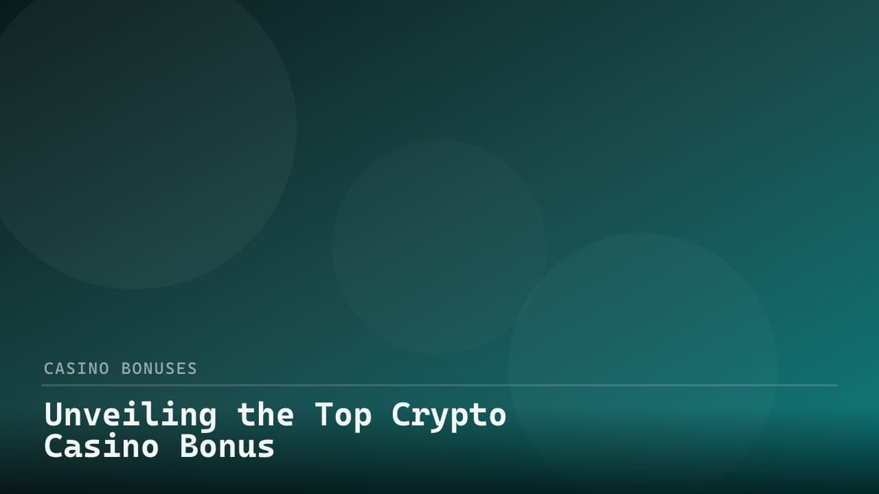 Unveiling the Top Crypto Casino Bonus