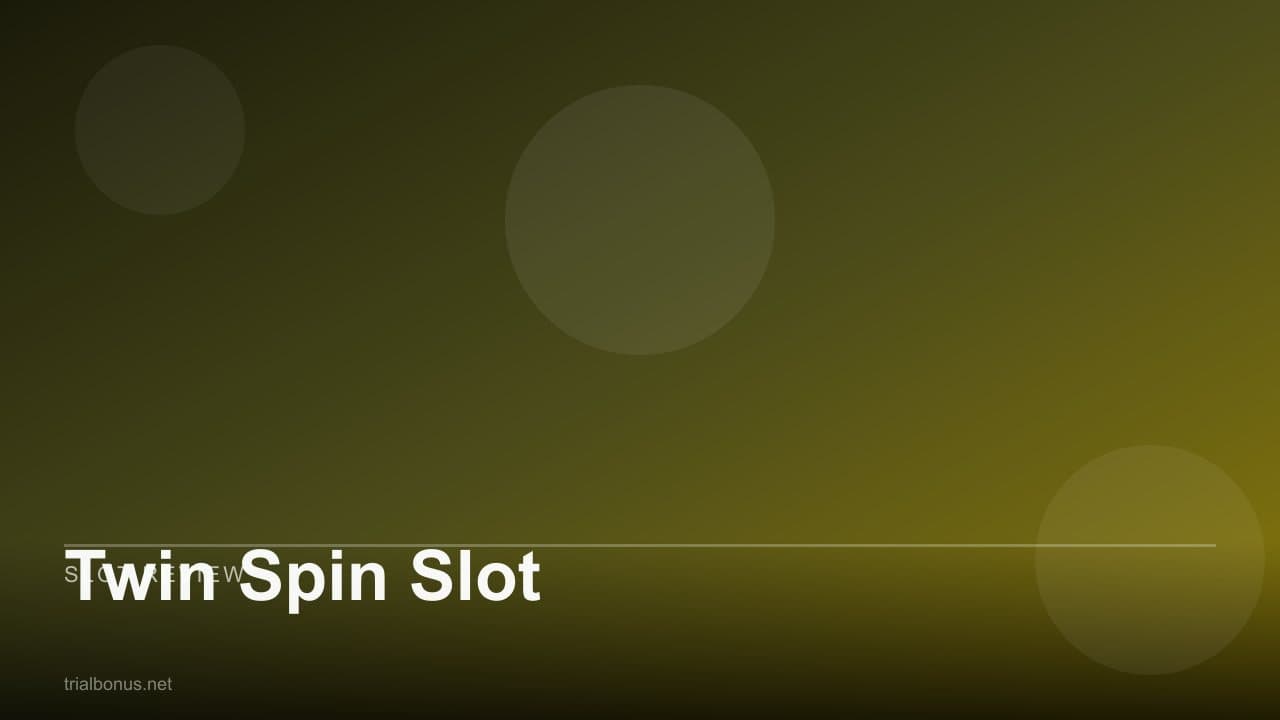 Twin Spin Slot