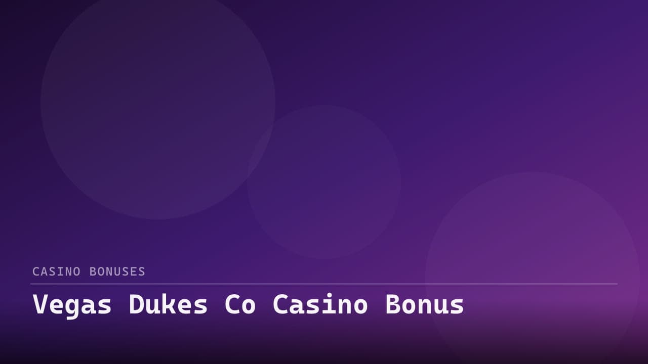 Vegas Dukes Co Casino Bonus