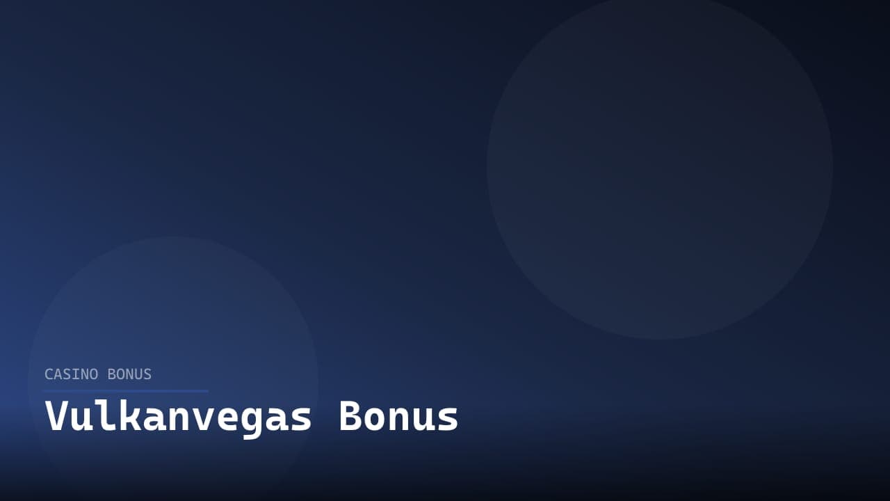 Vulkanvegas Bonus