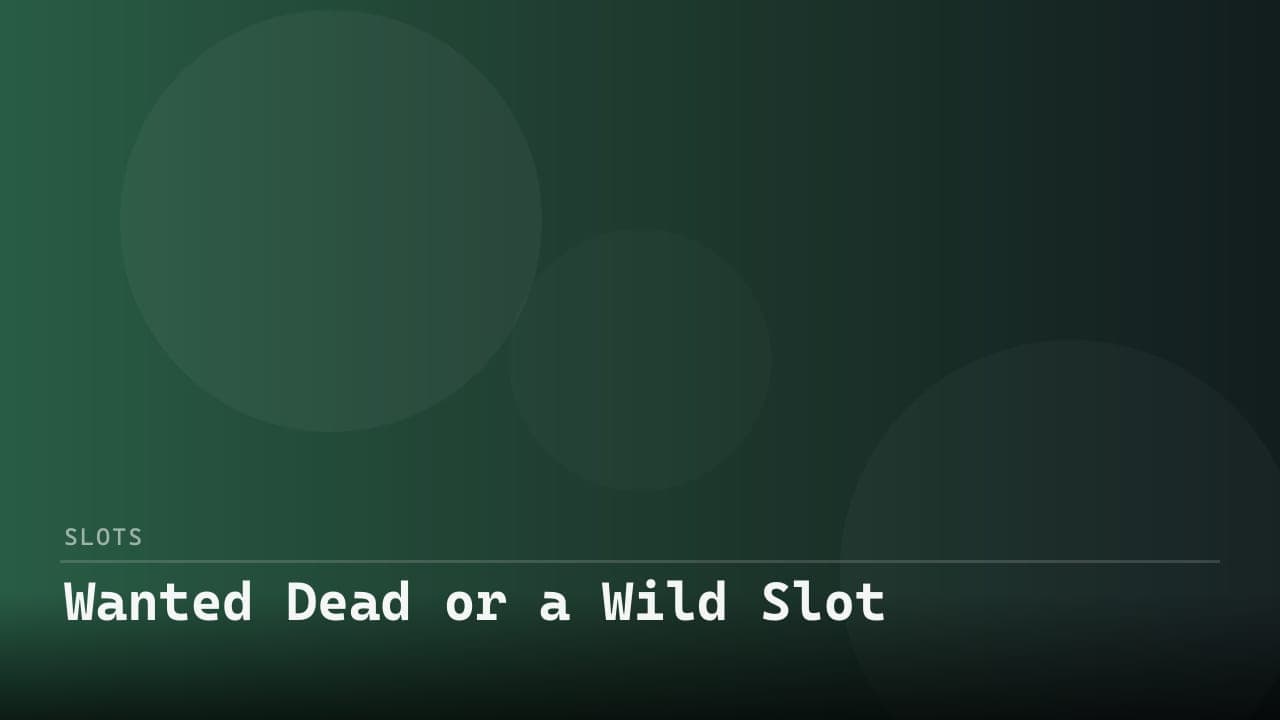 Wanted Dead or a Wild Slot review