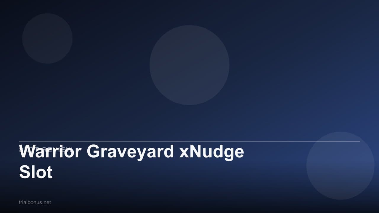Warrior Graveyard xNudge Slot