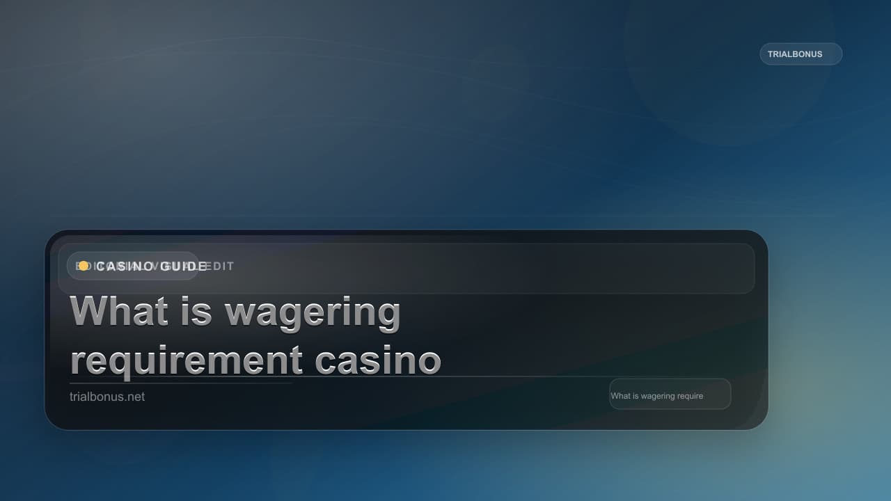 What is wagering requirement casino Guide
