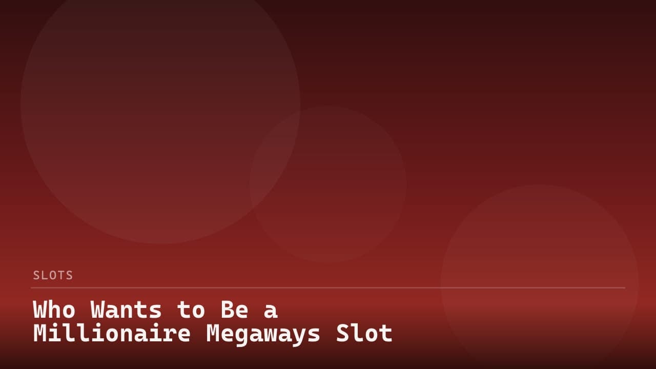 Who Wants to Be a Millionaire Megaways Slot