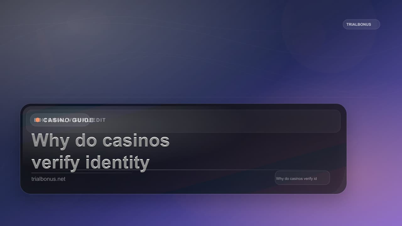 Why do casinos verify identity UK Guide