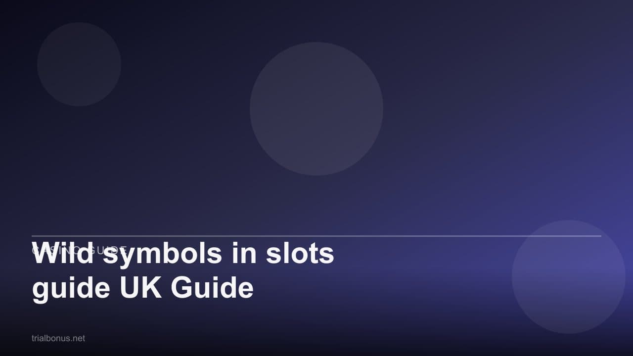 Wild symbols in slots guide UK Guide