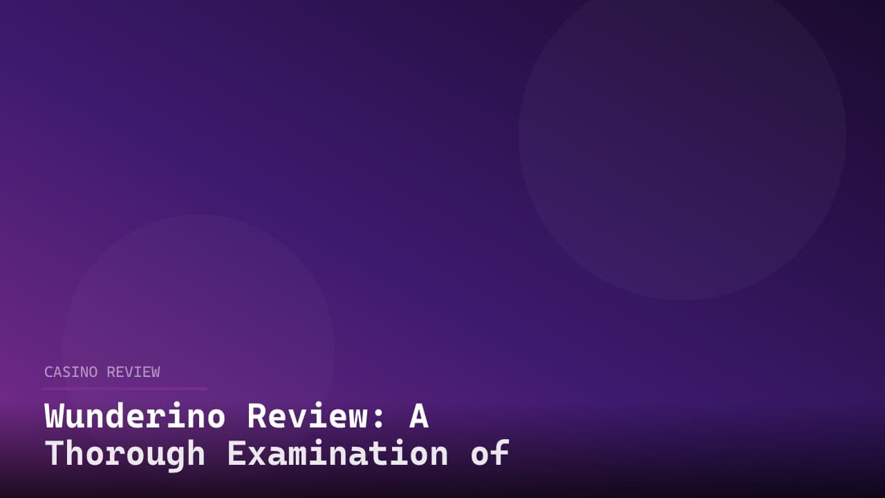 Wunderino Review: A Thorough Examination of an Online Casino