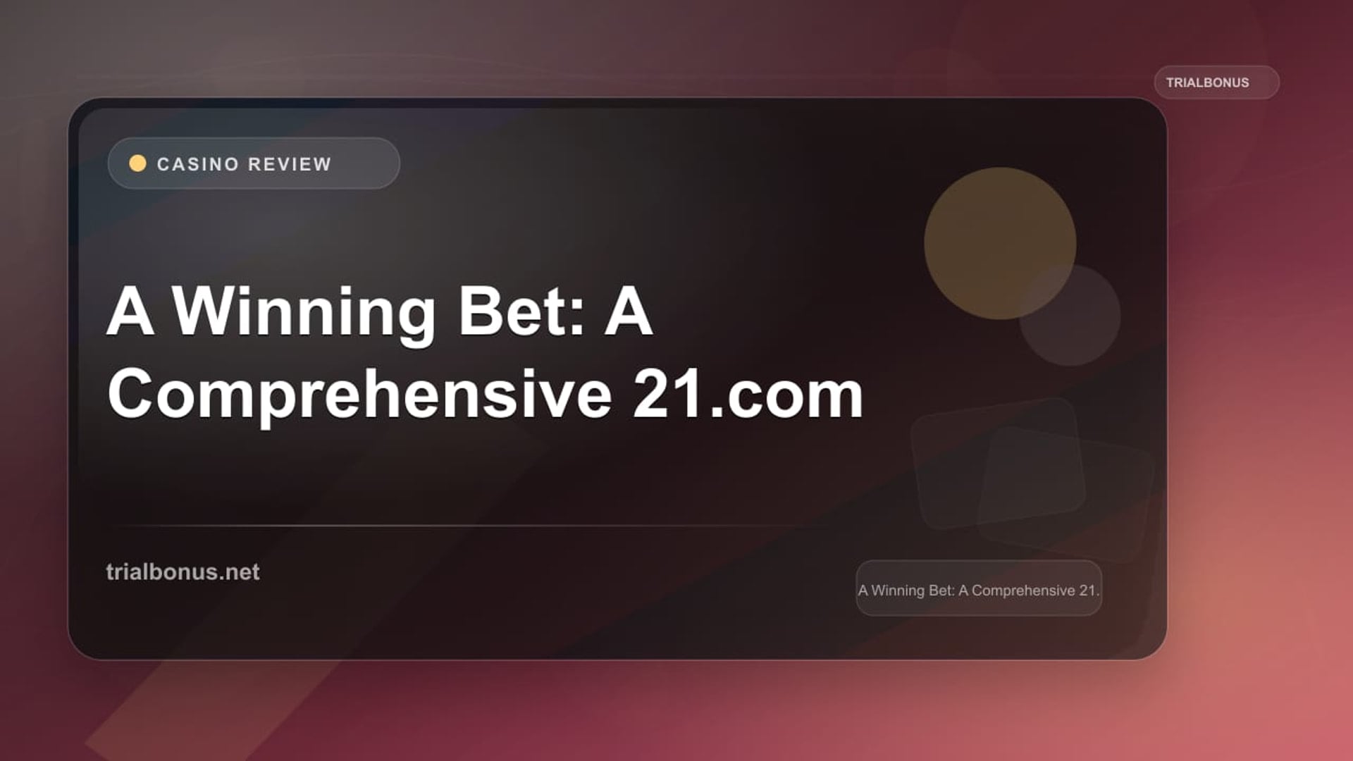 A Winning Bet: A Comprehensive 21.com Review review