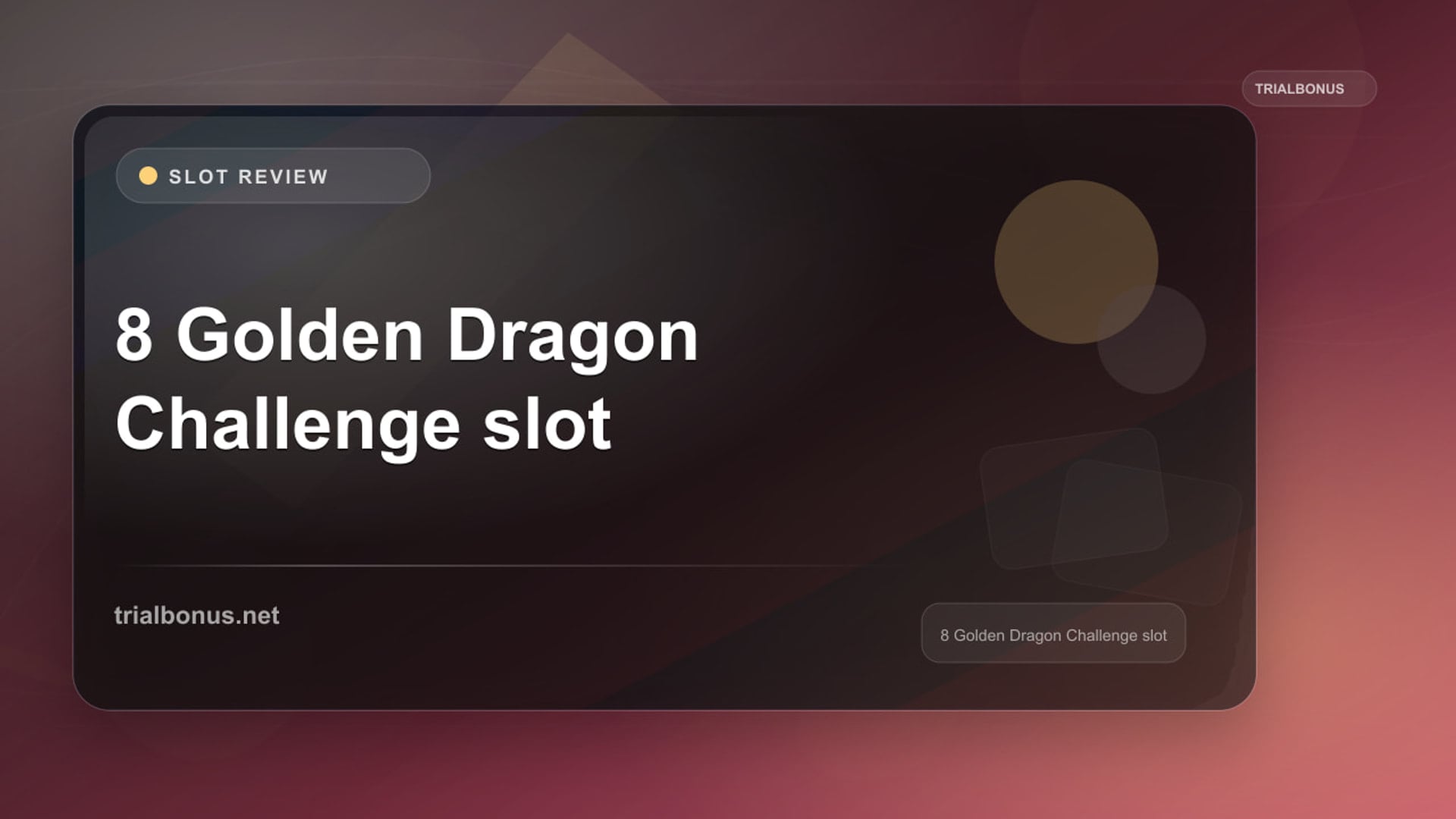 8 Golden Dragon Challenge Slot: What to Check Before Playing review