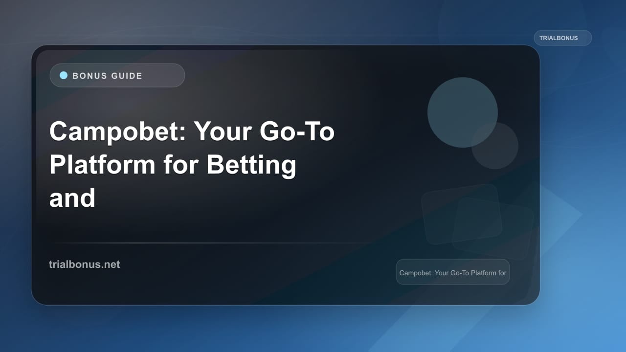 Campobet: Your Go-To Platform for Betting and Gaming Casino Bonus review