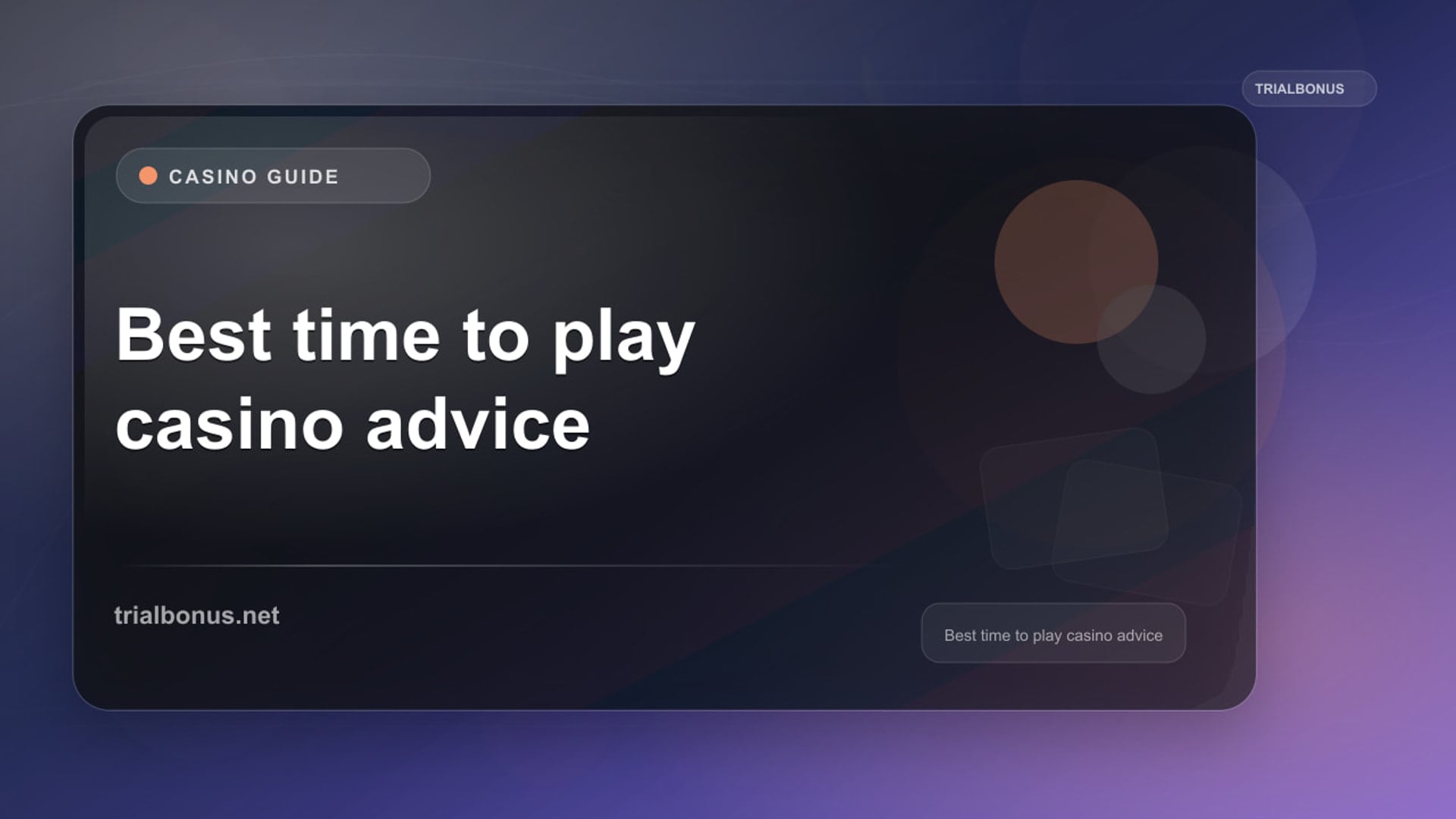 Best time to play casino UK advice Guide review