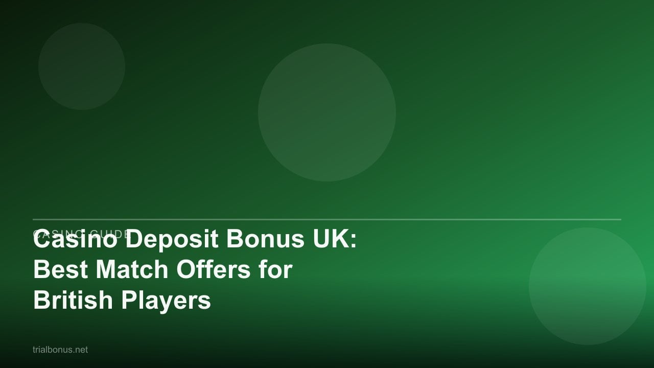 Casino Deposit Bonus UK: Best Match Offers for British Players review