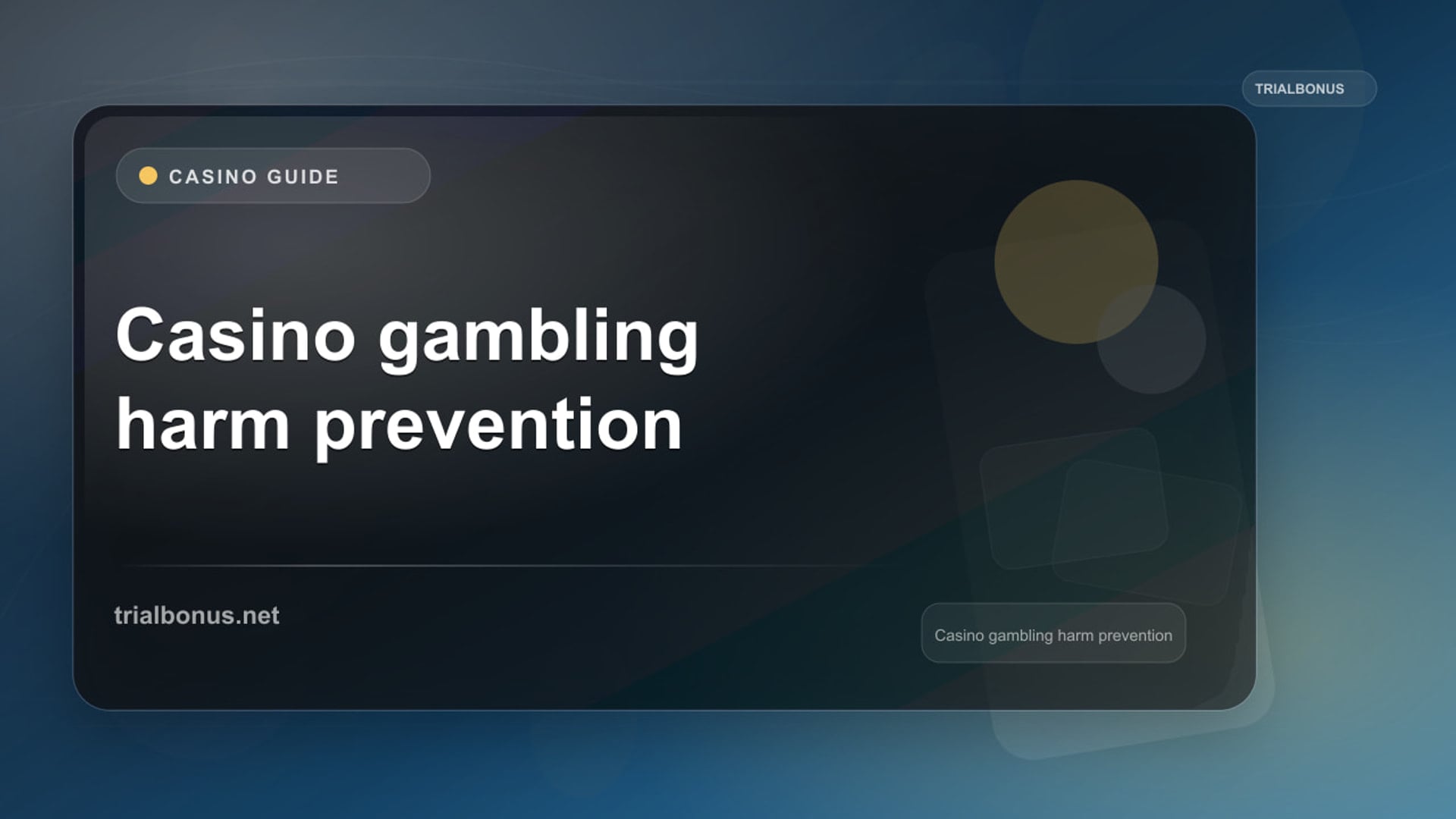 Casino Harm Prevention Guide: Practical Safeguards review