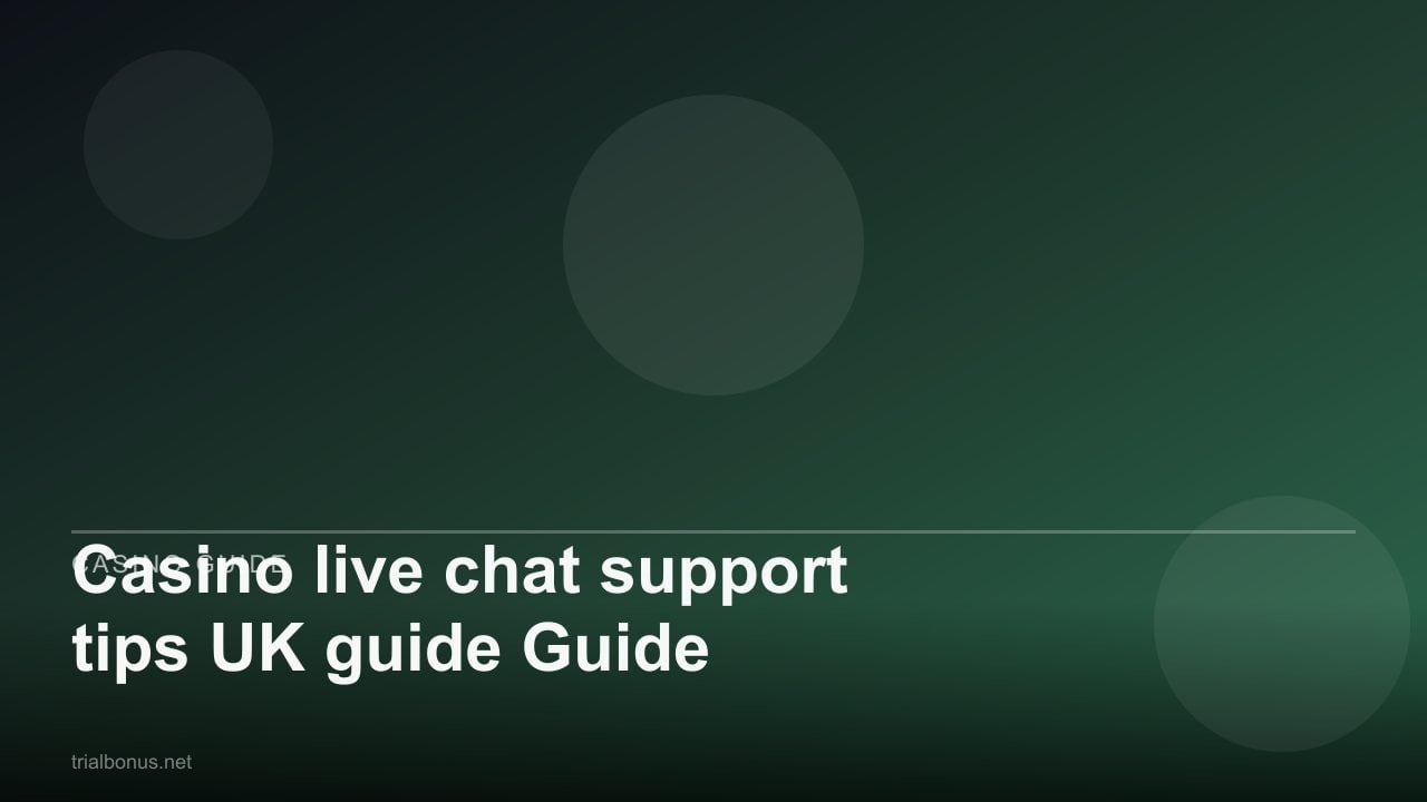 Casino live chat support tips UK Guide review