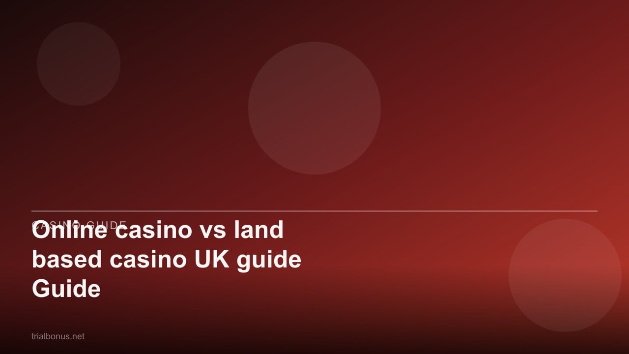 Online casino vs land based casino UK Guide review
