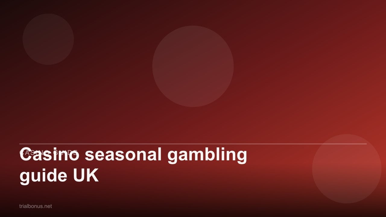 Casino seasonal gambling guide UK review