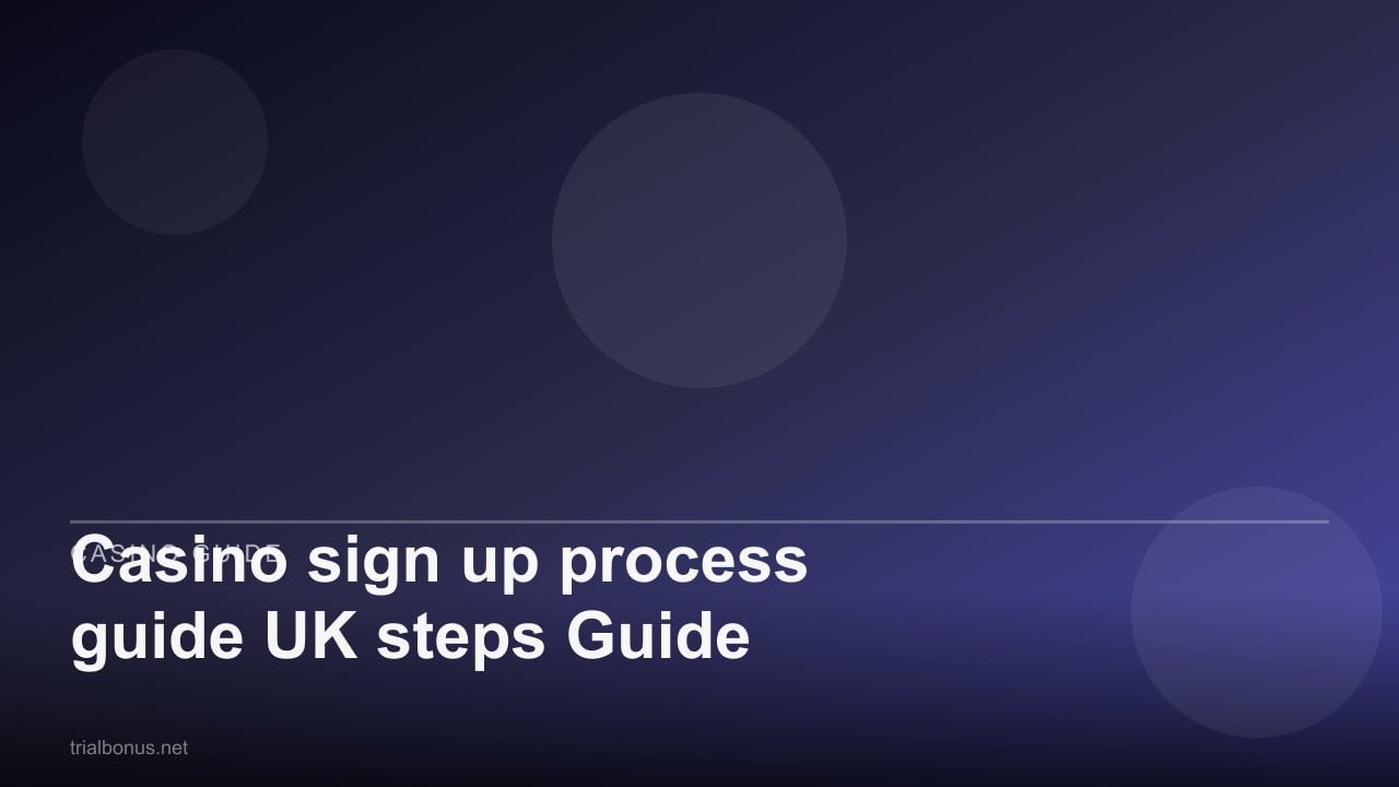 Casino sign up process guide UK steps Guide review