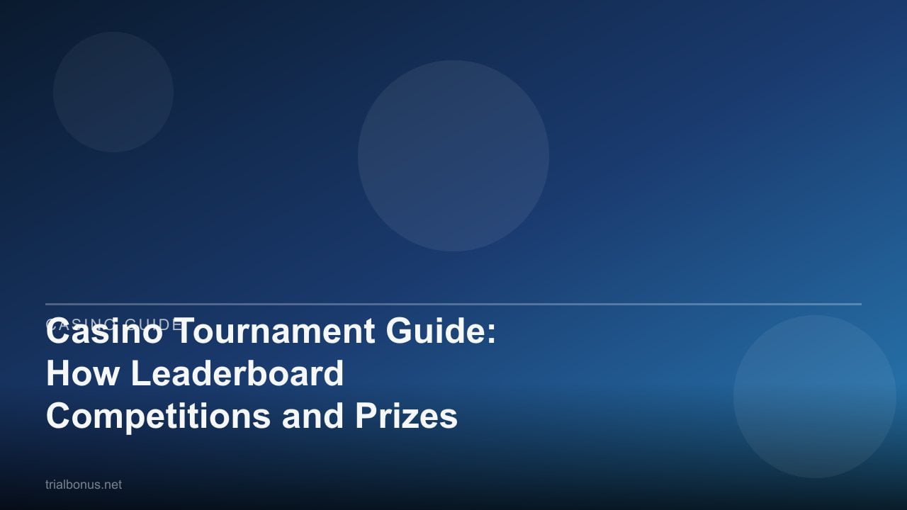 Casino Tournament Guide: How Leaderboard Competitions and Prizes Work review
