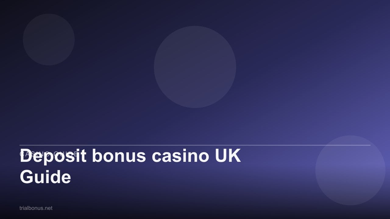 Deposit bonus casino UK Guide review