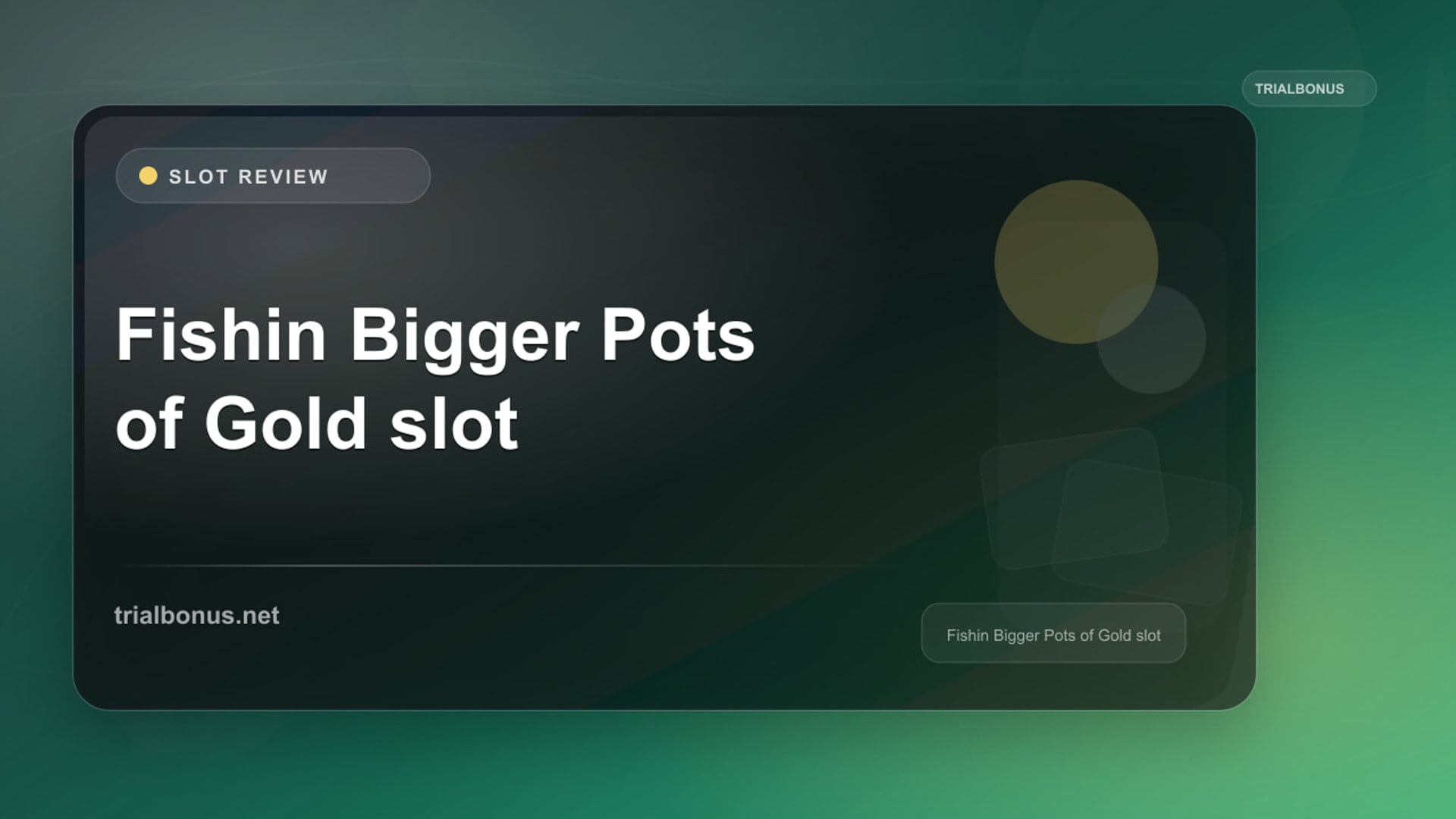 Fishin Bigger Pots of Gold slot review UK Review review