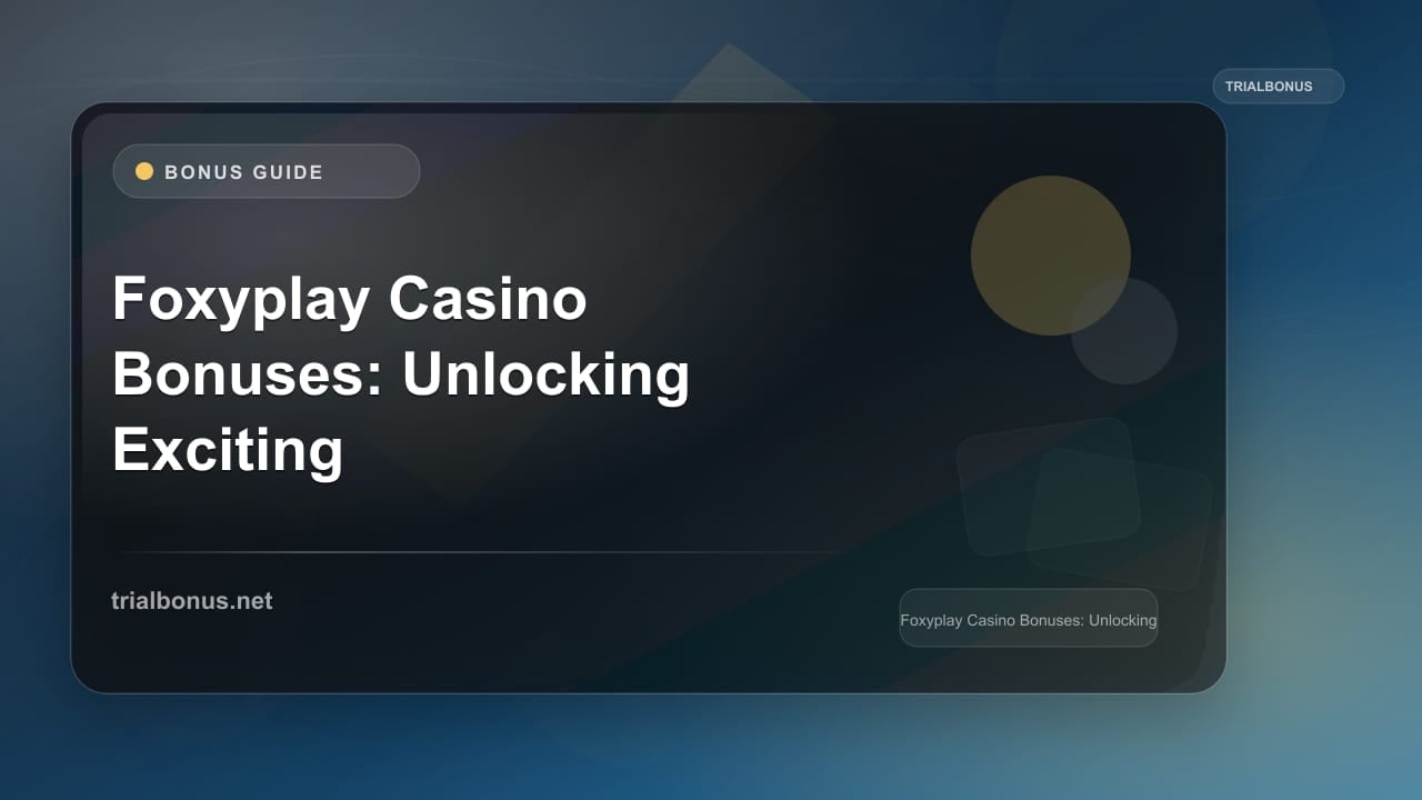 Foxyplay Casino Bonuses: Unlocking Exciting Opportunities review