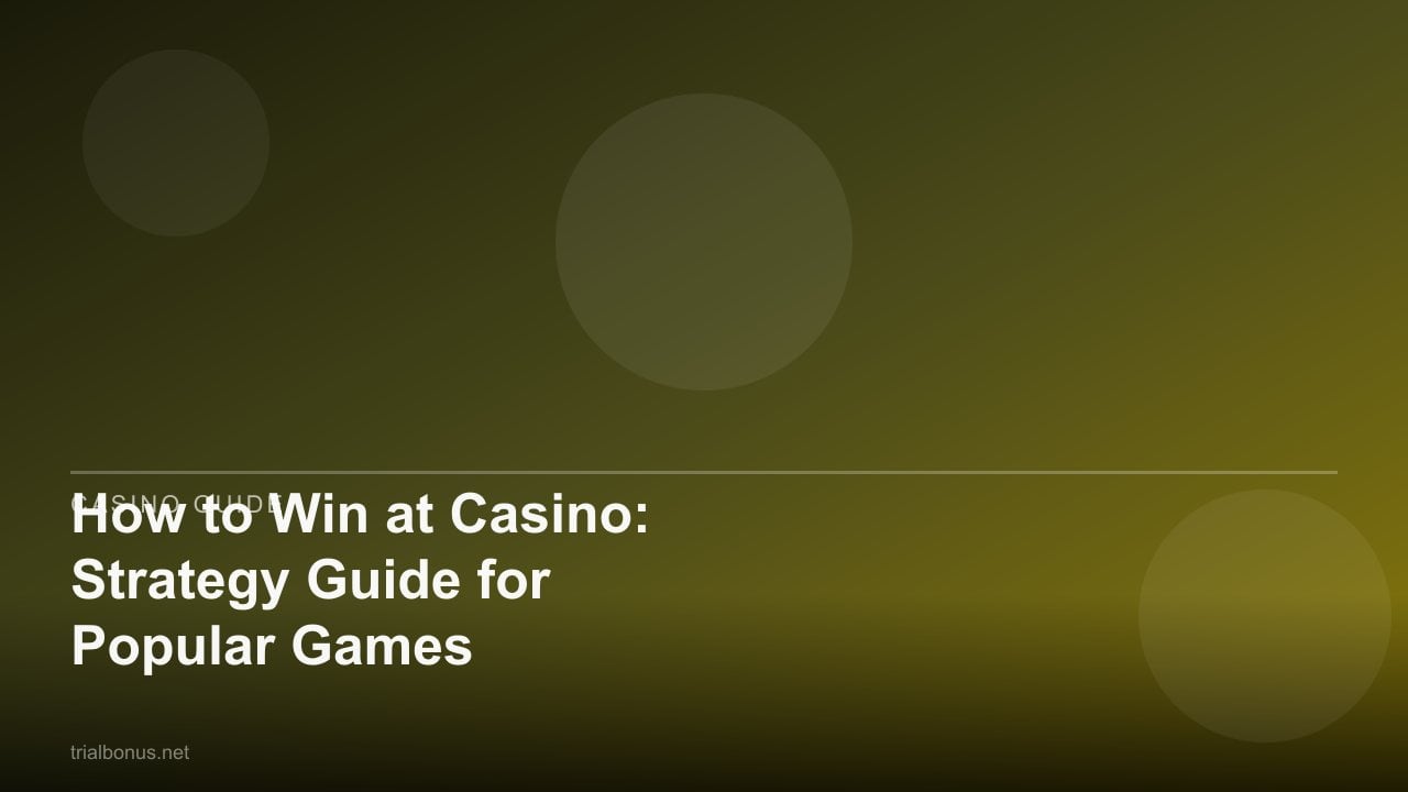 How to Win at Casino: Strategy Guide for Popular Games review