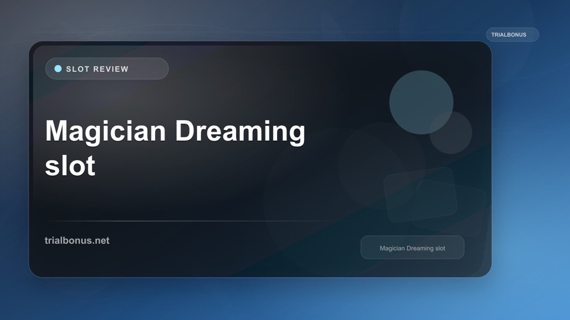 Magician Dreaming Slot: What to Check Before Playing review