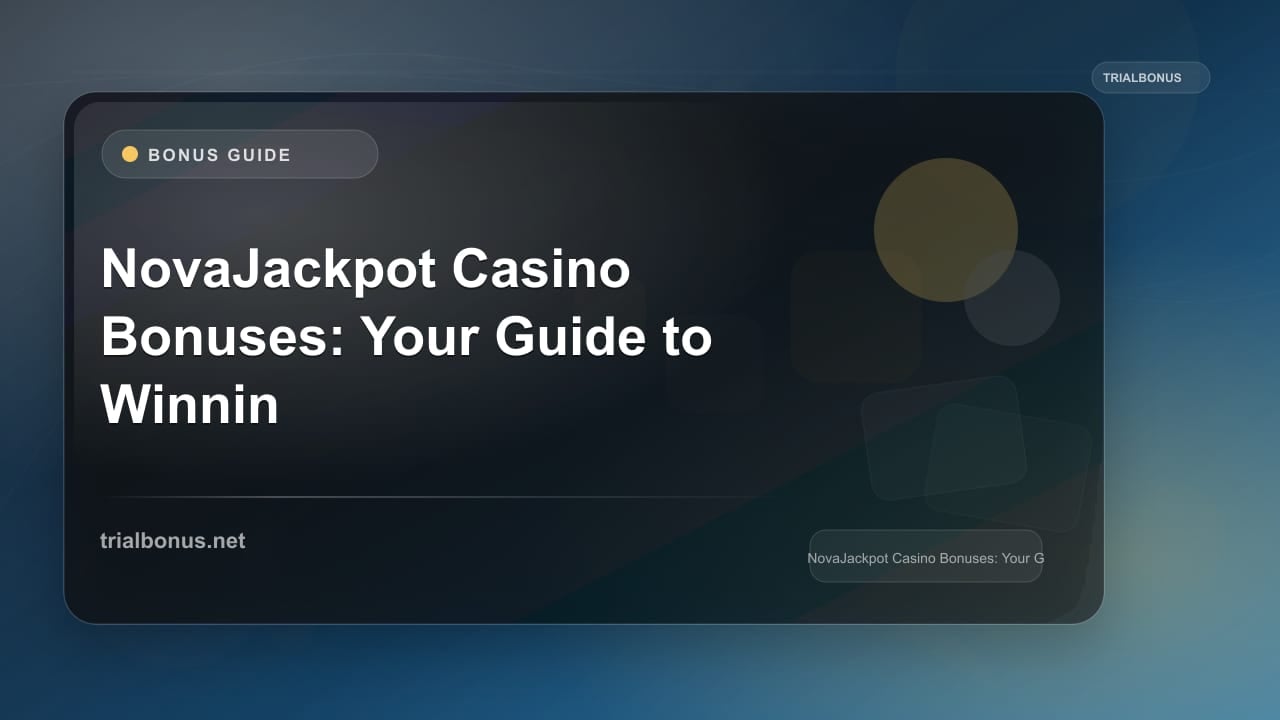 NovaJackpot Casino Bonuses: Your Guide to Winning Big! review
