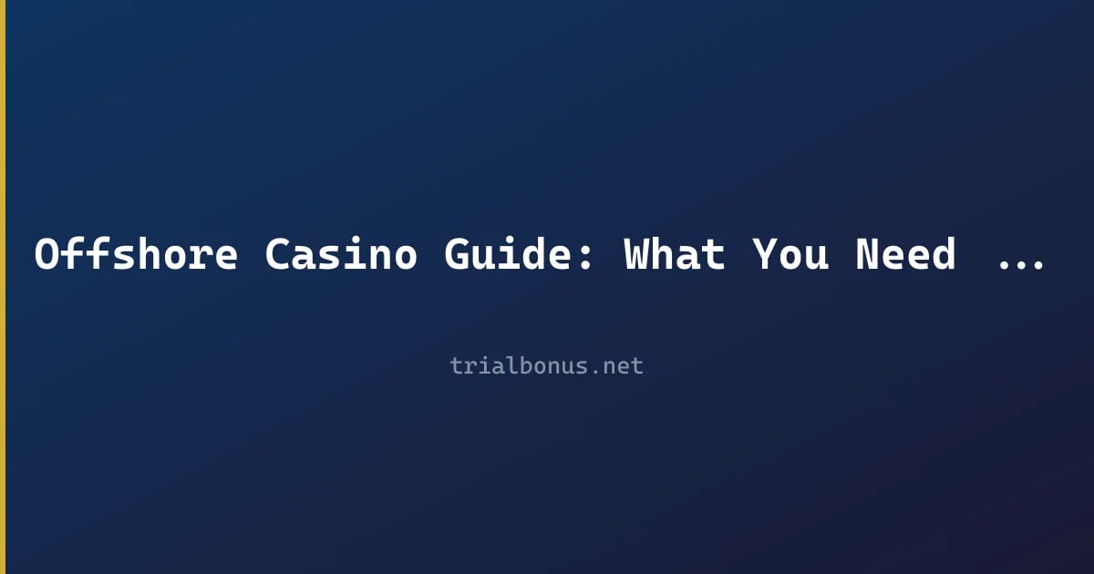 Offshore Casino Guide: What You Need to Know review