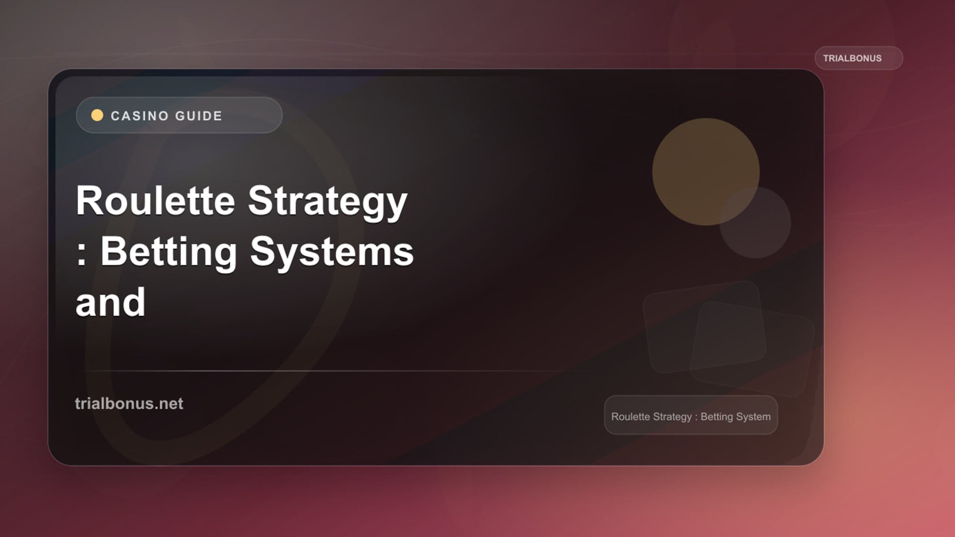 Roulette Strategy Guide: Betting Systems and Odds Explained review