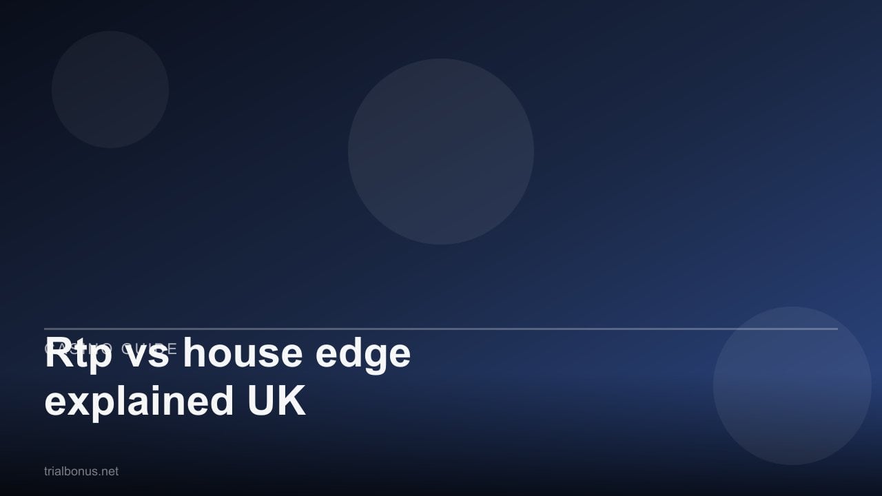 Rtp vs house edge explained UK review