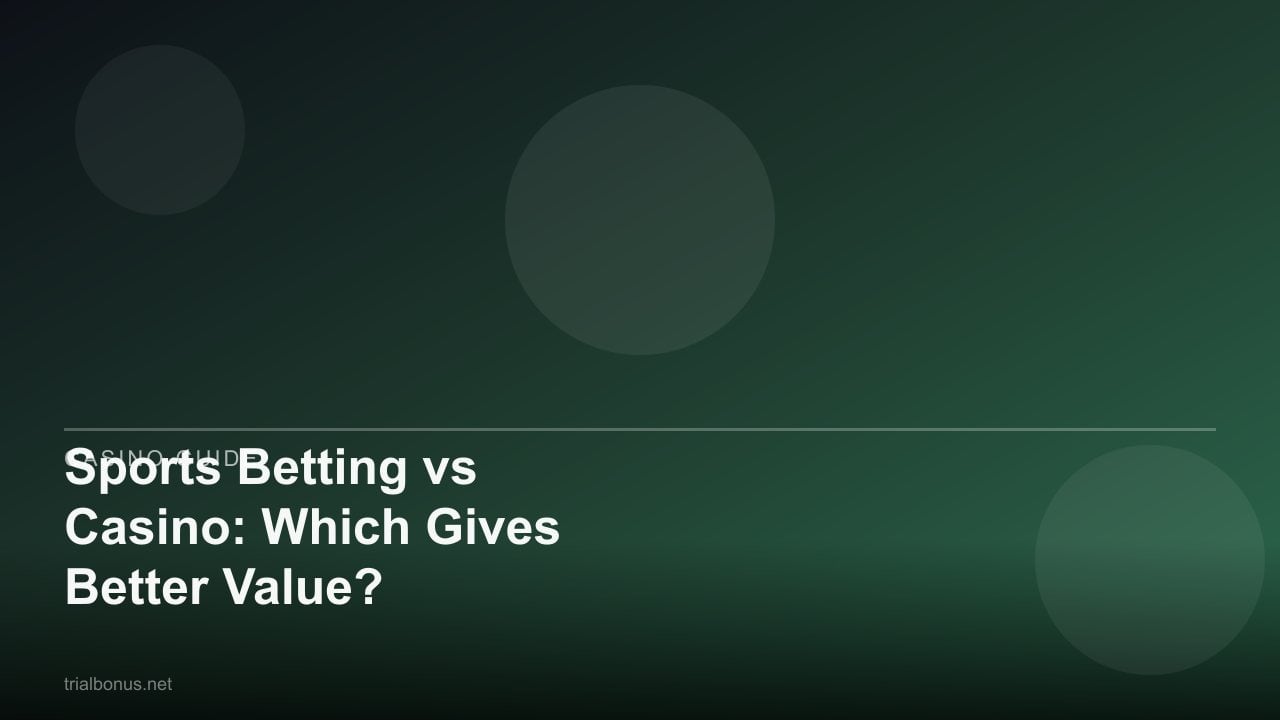 Sports Betting vs Casino: Which Gives Better Value? review