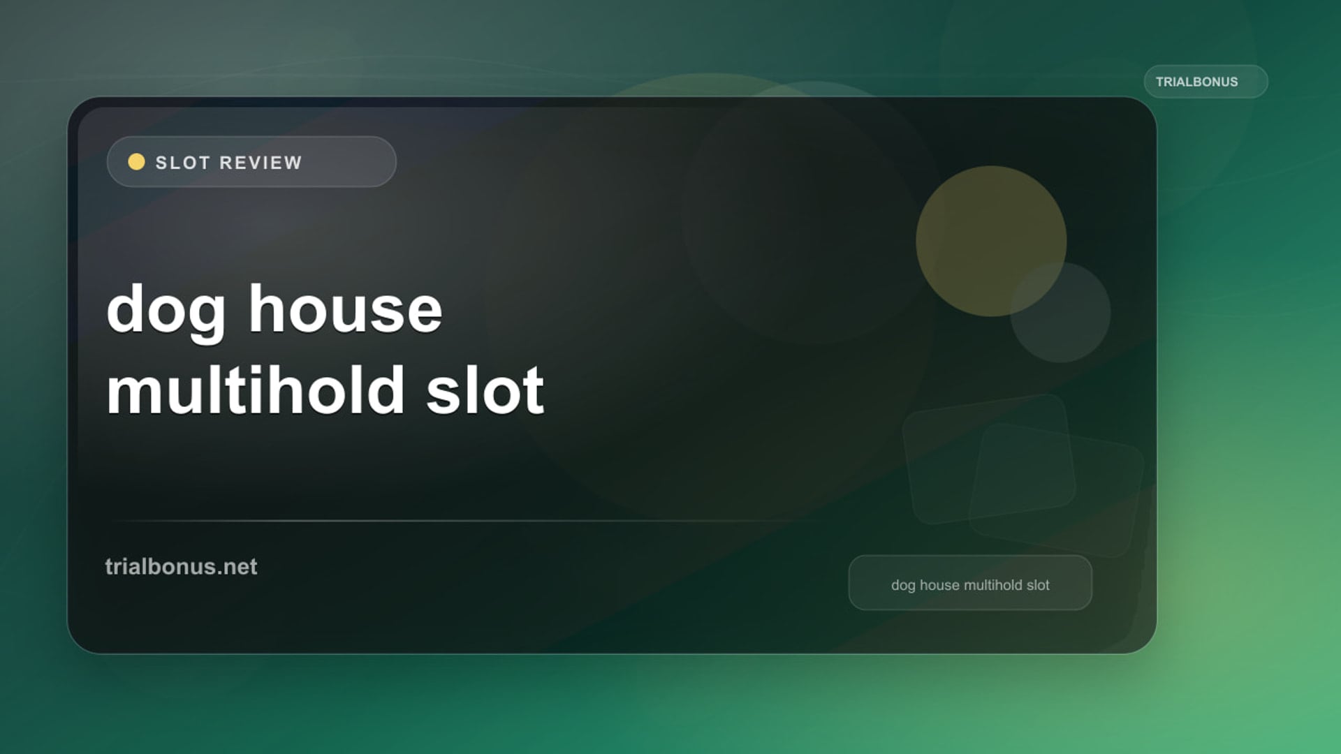 The dog house multihold slot UK review