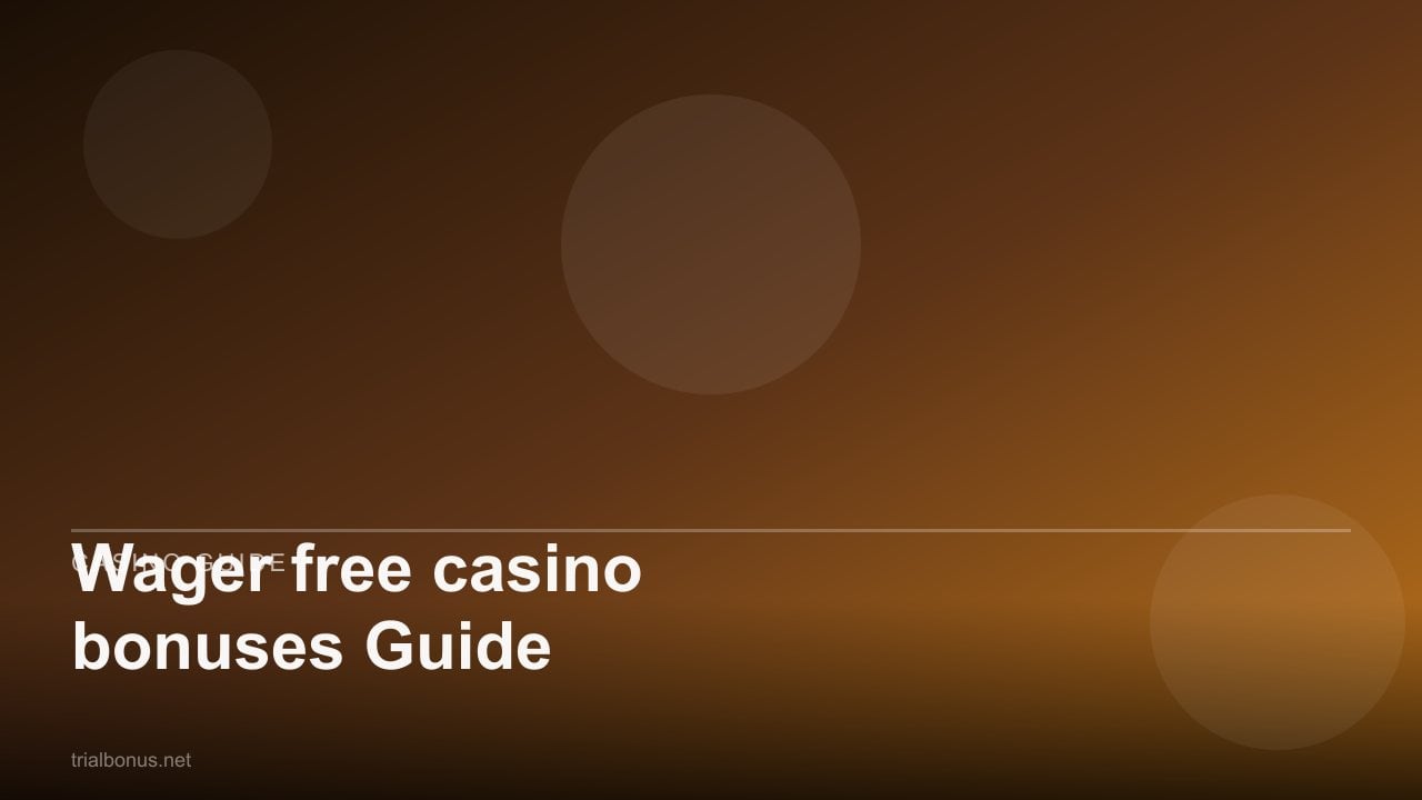 Wager free casino bonuses Guide review