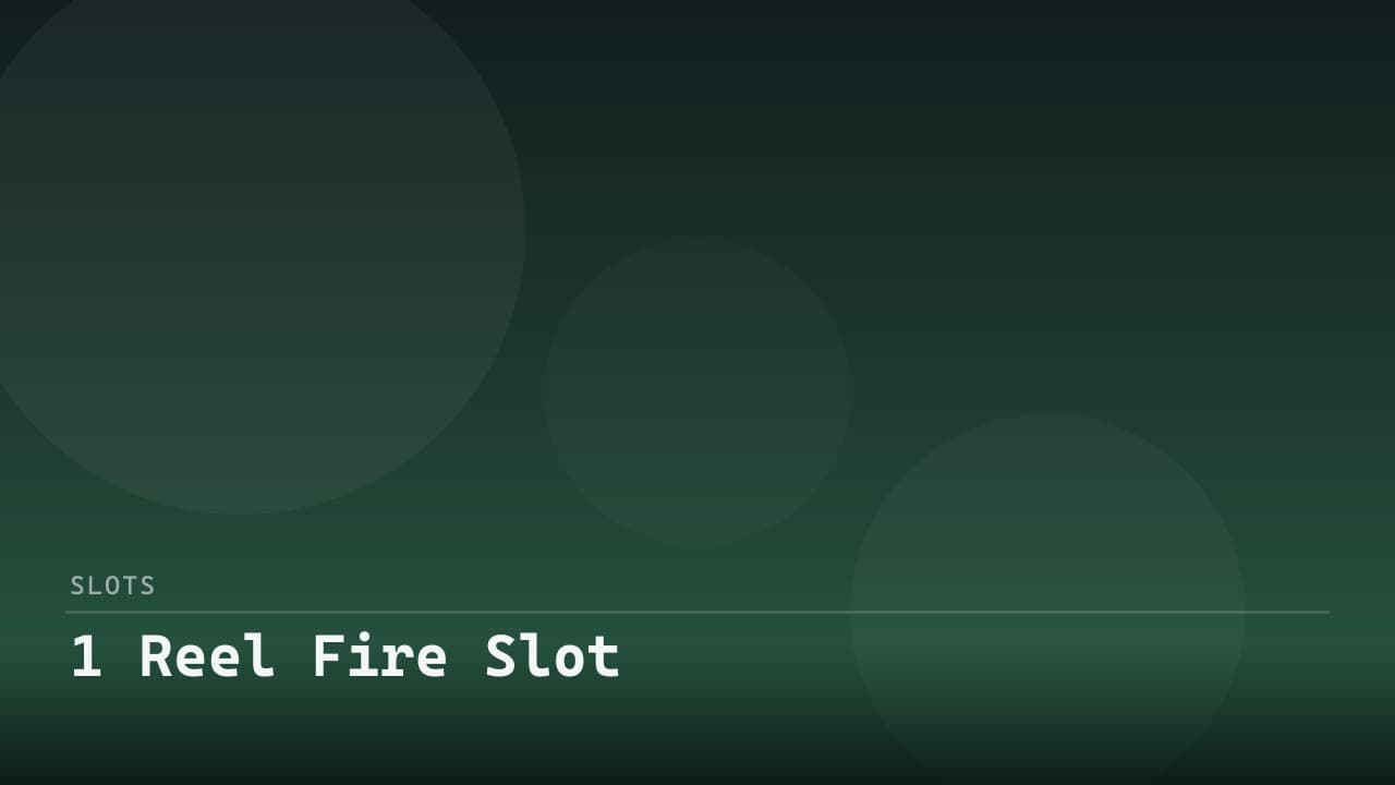 1 Reel Fire Slot review