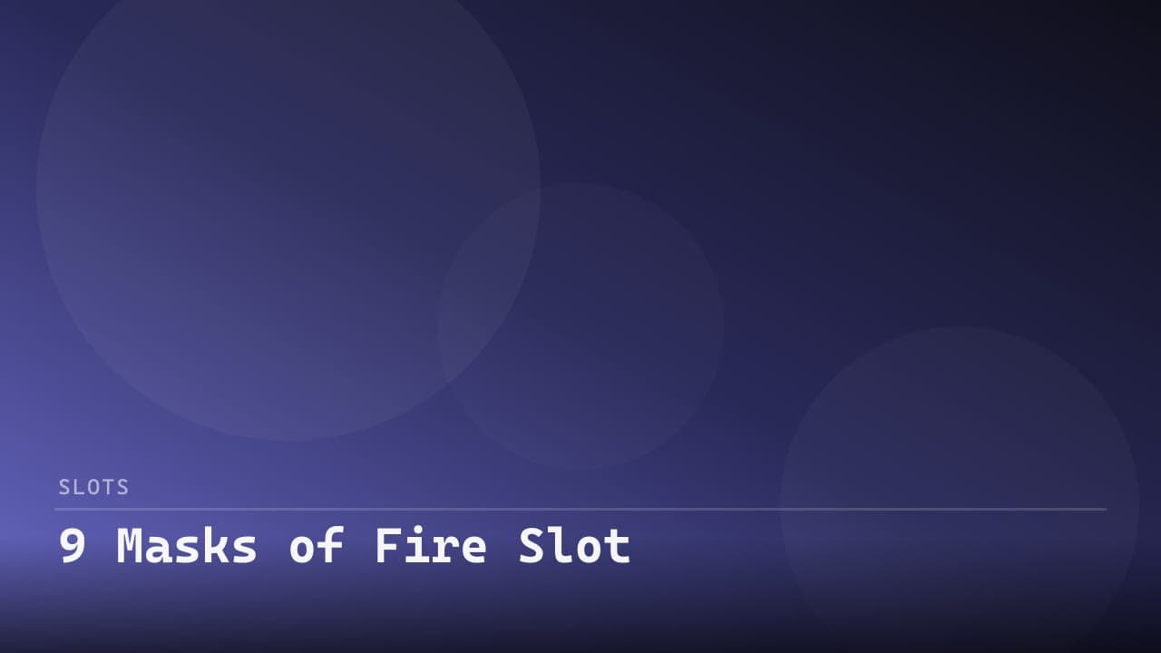 9 Masks of Fire Slot review