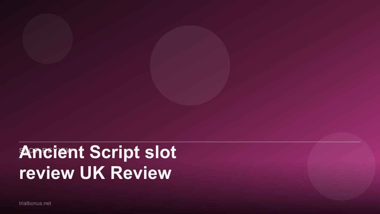 Ancient Script slot review UK Review review