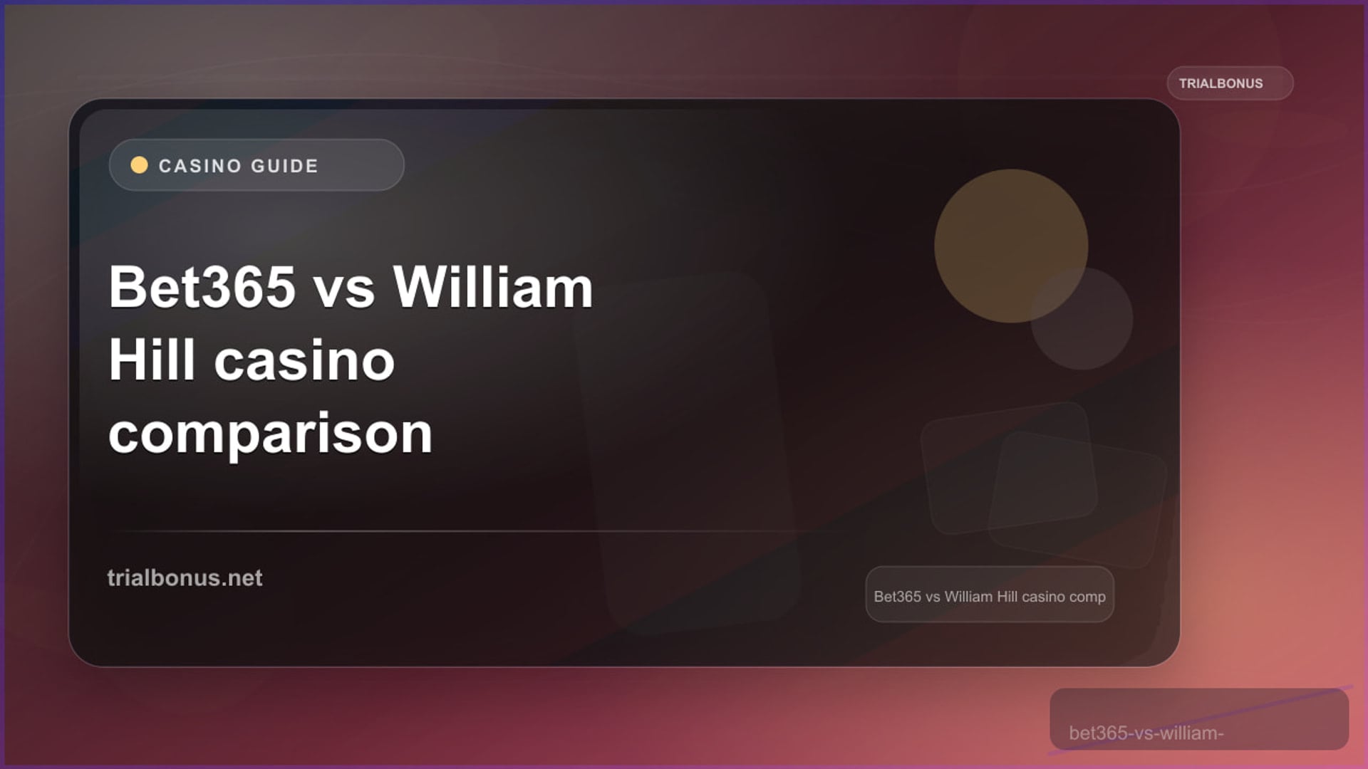 Bet365 vs William Hill casino UK comparison Guide review