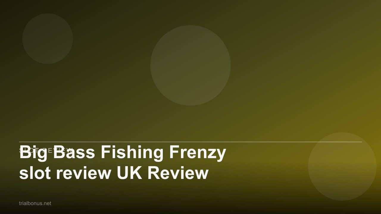 Big Bass Fishing Frenzy slot review UK Review review