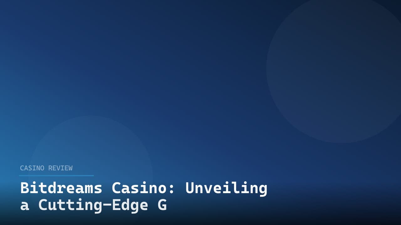 Bitdreams Casino: Unveiling a Cutting-Edge Gaming Experience review