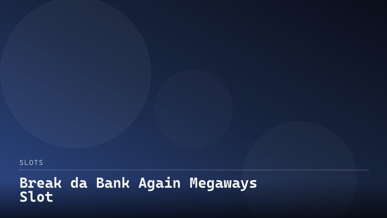 Break da Bank Again Megaways Slot review