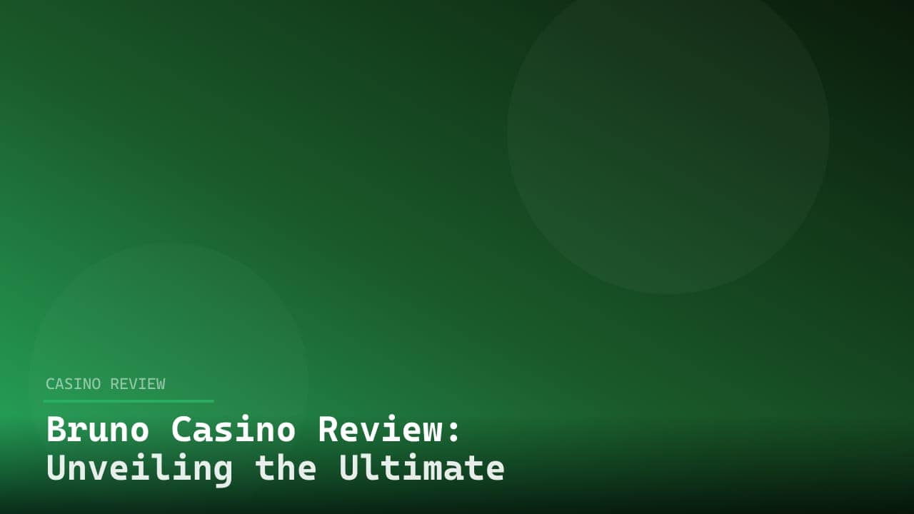 Bruno Casino Review: Unveiling the Ultimate Gaming Experience review