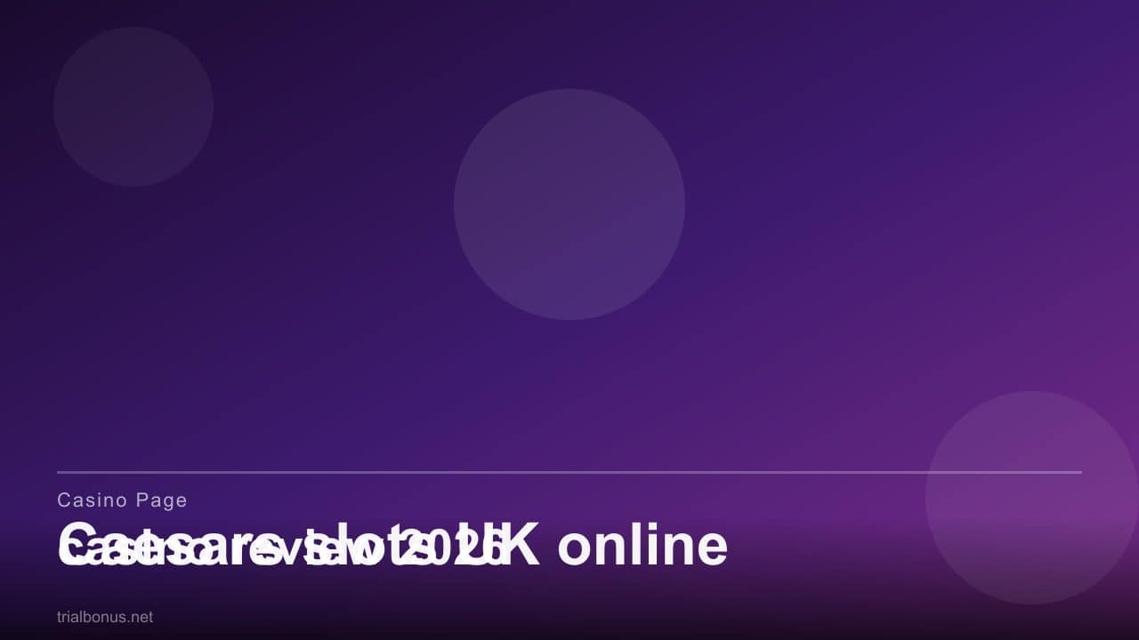 Caesars slots UK online casino review