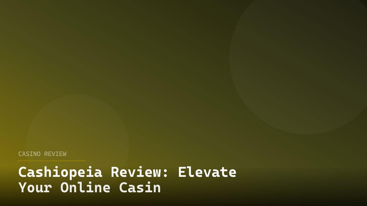 Cashiopeia Review: Elevate Your Online Casino Experience review