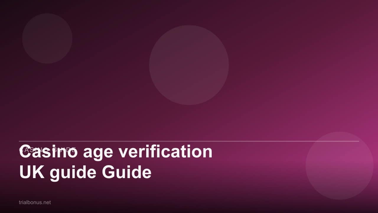 Casino age verification UK guide Guide review