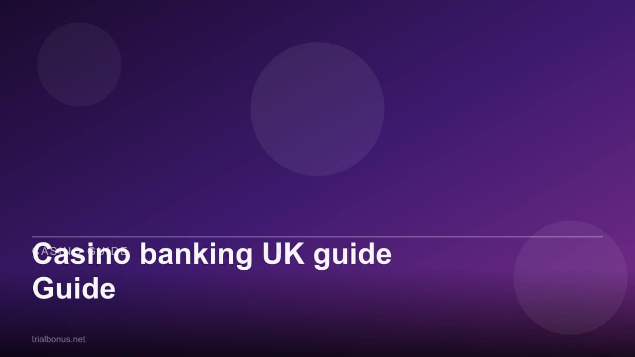 Casino banking UK guide Guide review