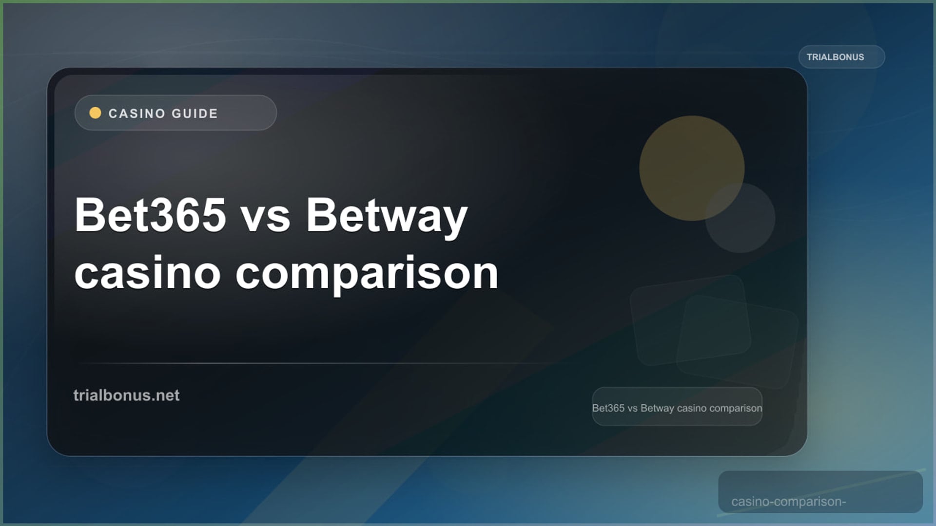 Bet365 vs Betway casino comparison UK review