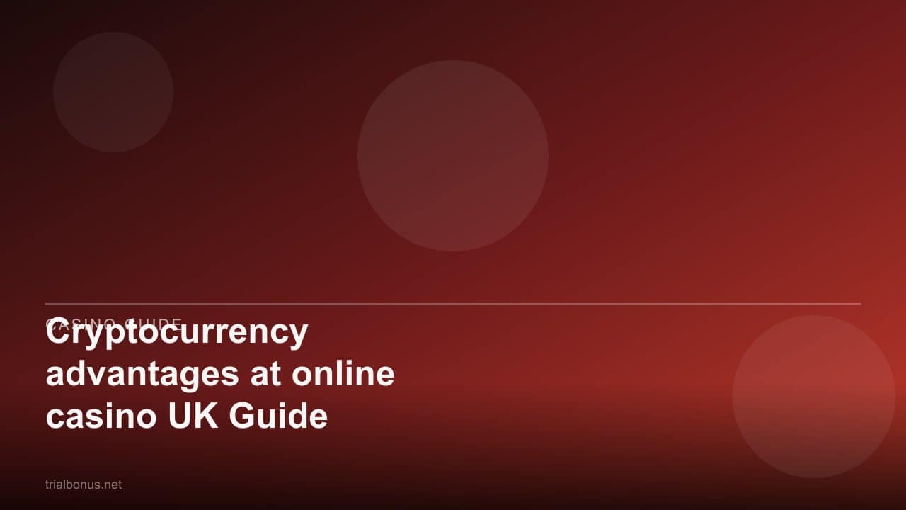 Cryptocurrency advantages at online casino UK Guide review