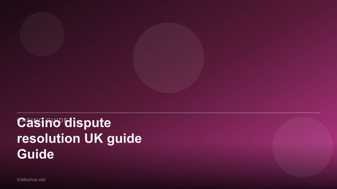 Casino dispute resolution UK guide Guide review